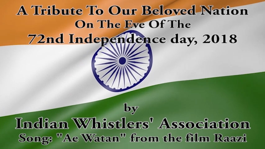 Celebrating 71st Independence Day-Ae Watan-Raazi-A Whistle Tribute by IndianWhistlers